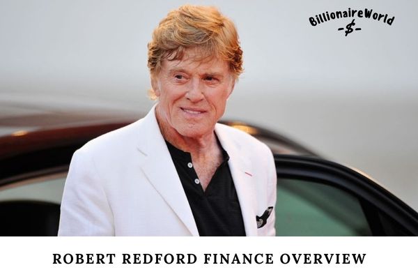 Robert Redford Finance Overview