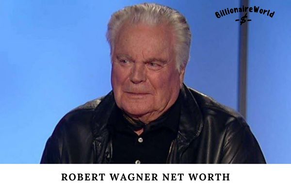 Robert Wagner Net Worth