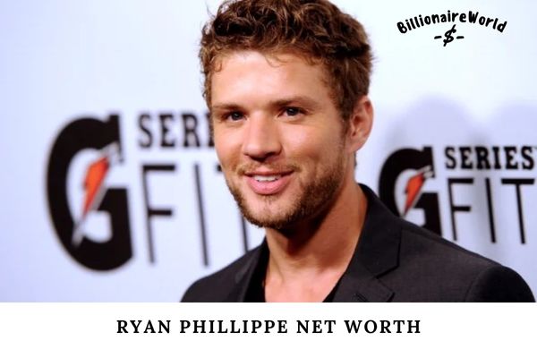 Ryan Phillippe Net Worth