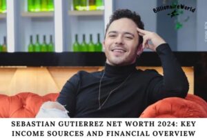 Sebastian Gutierrez Net Worth 2024 Key Income Sources and Financial Overview